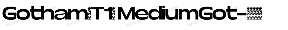 Gotham(T1) MediumGot字体转换